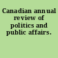 Canadian annual review of politics and public affairs.