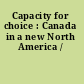 Capacity for choice : Canada in a new North America /