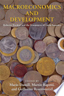 Macroeconomics and development : Roberto Frenkel and the economics of Latin America /