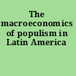 The macroeconomics of populism in Latin America