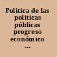 Politica de las politicas públicas progreso económico y social en América Latina : informe 2006 /