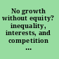 No growth without equity? inequality, interests, and competition in Mexico /