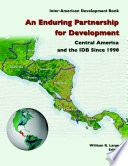 An enduring partnership for development Central America and the IDB since 1990 /