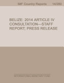 Belize : 2014 article IV consultation - staff report, press release /