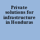 Private solutions for infrastructure in Honduras