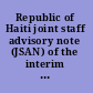 Republic of Haiti joint staff advisory note (JSAN) of the interim poverty reduction strategy paper (I-PRSP) /