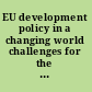 EU development policy in a changing world challenges for the 21st century /