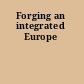 Forging an integrated Europe