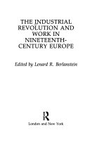 The Industrial Revolution and work in nineteenth-century Europe /