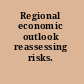Regional economic outlook reassessing risks.