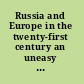 Russia and Europe in the twenty-first century an uneasy partnership /