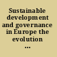 Sustainable development and governance in Europe the evolution of the discourse on sustainability /