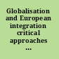 Globalisation and European integration critical approaches to regional order and international relations /