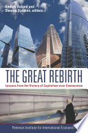 The great rebirth : lessons from the victory of capitalism over communism /