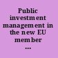 Public investment management in the new EU member states strengthening planning and implementation of transport infrastructure investments /