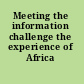Meeting the information challenge the experience of Africa /