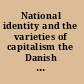 National identity and the varieties of capitalism the Danish experience /