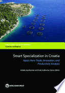 Smart specialization in Croatia : inputs from trade, innovation, and productivity analysis /