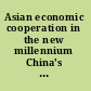 Asian economic cooperation in the new millennium China's economic presence /