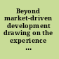 Beyond market-driven development drawing on the experience of Asia and Latin America /