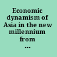 Economic dynamism of Asia in the new millennium from the Asian crisis to a new stage of growth /