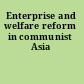 Enterprise and welfare reform in communist Asia