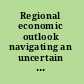 Regional economic outlook navigating an uncertain global environment while building inclusive growth.