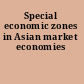 Special economic zones in Asian market economies