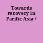 Towards recovery in Pacific Asia /