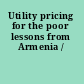 Utility pricing for the poor lessons from Armenia /