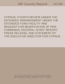 Cyprus : fourth review under the extended arrangement under the extended fund facility and request for modification of performance criteria-staff report; press release; and statement by the Executive Director for Cyprus.