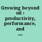 Growing beyond oil : productivity, performance, and progress in the countries of the Gulf Cooperation Council /