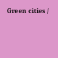 Green cities /