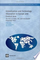 Globalization and technology absorption in Europe and Central Asia the role of trade, FDI, and cross-border knowledge flows /