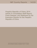 People's Republic of China : 2014 article 4 consultation-staff report; press release; and statement by the executive director for the people's Republic of China.