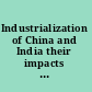 Industrialization of China and India their impacts on the world economy /