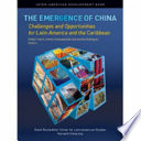 The emergence of China opportunities and challenges for Latin America and the Caribbean /