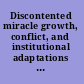 Discontented miracle growth, conflict, and institutional adaptations in China /