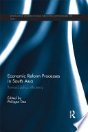 Economic reform processes in South Asia toward policy efficiency /