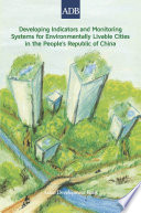 Developing indicators and monitoring systems for environmentally livable cities in the People's Republic of China /