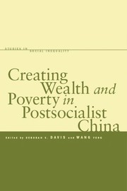 Creating wealth and poverty in postsocialist China /