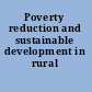 Poverty reduction and sustainable development in rural China