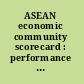 ASEAN economic community scorecard : performance and perception /