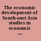 The economic development of South-east Asia studies in economic history and political economy /