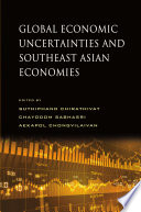 Global economic uncertainties and Southeast Asian economies /