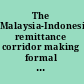 The Malaysia-Indonesia remittance corridor making formal transfers the best option for women and undocumented migrants /