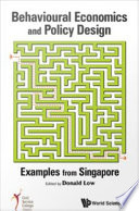 Behavioural economics and policy design examples from Singapore /