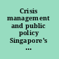 Crisis management and public policy Singapore's approach to economic resilience /