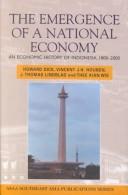 The emergence of a national economy : an economic history of Indonesia, 1800-2000 /