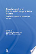 Development and structural change in Asia-Pacific globalising miracles or end of a model? /